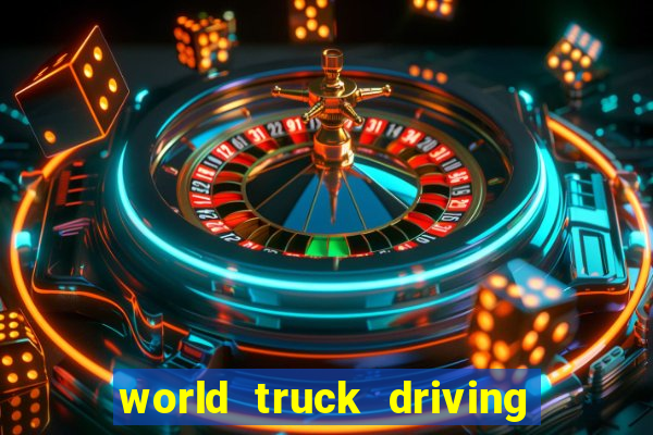 world truck driving simulator dinheiro infinito